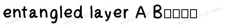 entangled layer A B字体转换 entangled layer A B字体转换